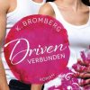 Erotik & Liebesleben Heyne | Verbunden / Driven Bd.4