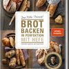 Kochen & Backen Becker-Joest-Volk | Brot Backen In Perfektion Mit Hefe