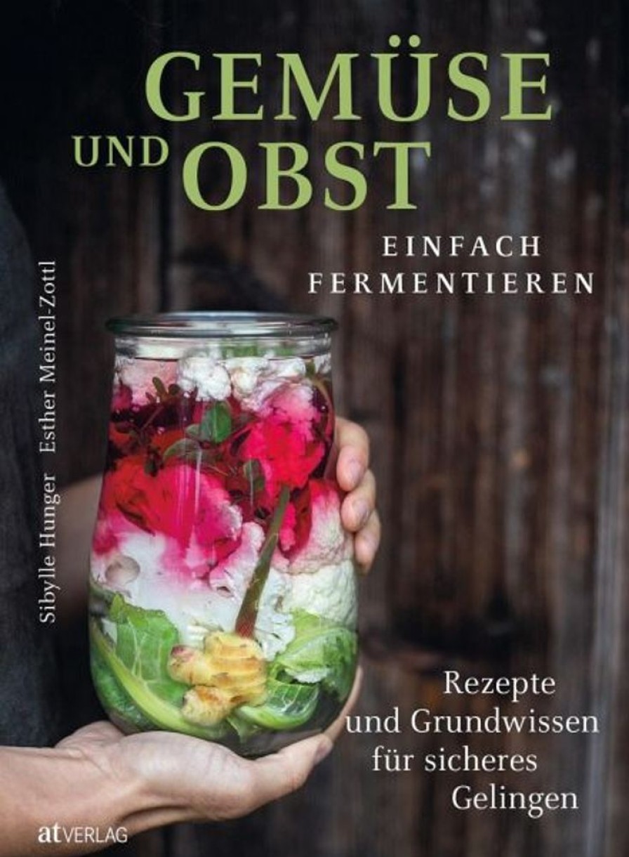 Kochen & Backen AT Verlag | Gemuse Und Obst Einfach Fermentieren