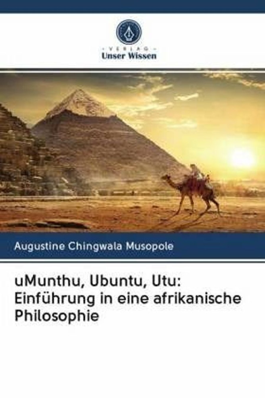 Philosophie Verlag Unser Wissen | Umunthu, Ubuntu, Utu: Einfuhrung In Eine Afrikanische Philosophie