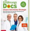 Kochen & Backen ZS - ein Verlag der Edel Verlagsgruppe | Die Ernahrungs-Docs - Unsere Anti-Krebs-Strategie