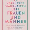 Erotik & Liebesleben Gräfe & Unzer | 40 Verruckte Wahrheiten Uber Frauen Und Manner