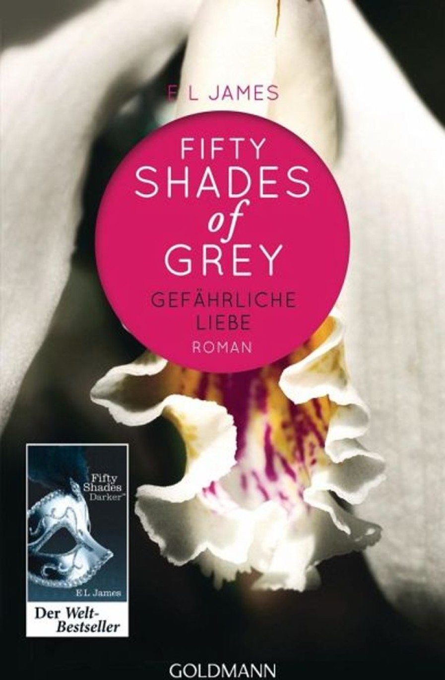 Erotik & Liebesleben Goldmann | Gefahrliche Liebe / Shades Of Grey Trilogie Bd.2