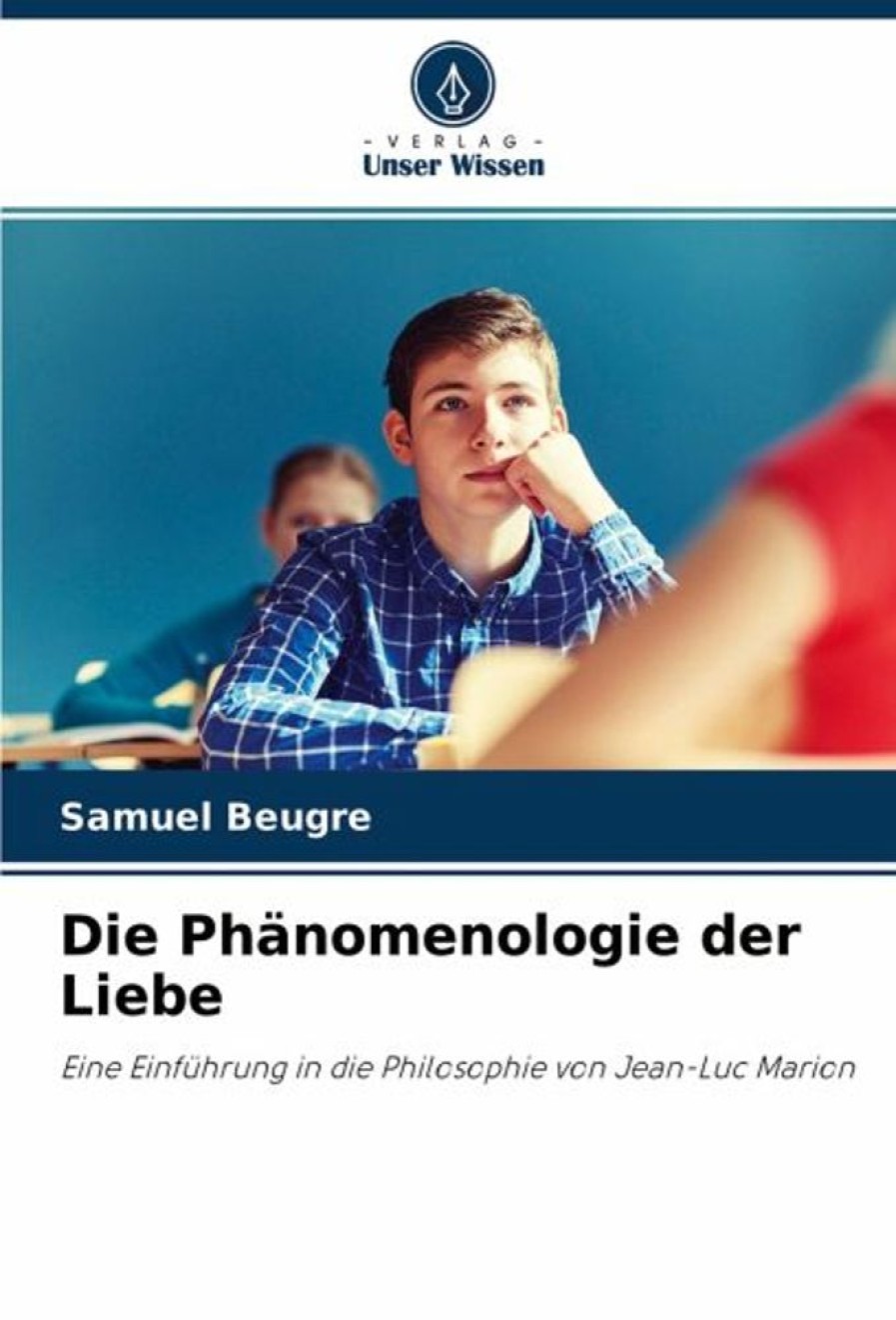 Philosophie Verlag Unser Wissen | Die Phanomenologie Der Liebe