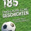 Sport Meyer & Meyer Sport | 185 Unglaubliche Geschichten Aus Der Welt Des Fusballs