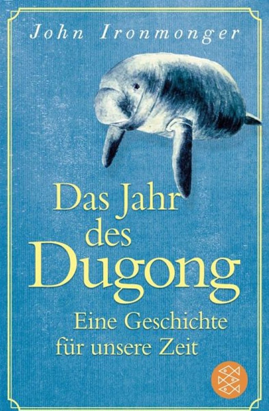 Science Fiction, Fantasy, Horror FISCHER Taschenbuch | Das Jahr Des Dugong - Eine Geschichte Fur Unsere Zeit