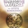 Science Fiction, Fantasy, Horror Blanvalet | Das Letzte Kommando / Star Wars - Die Thrawn Trilogie Bd.3