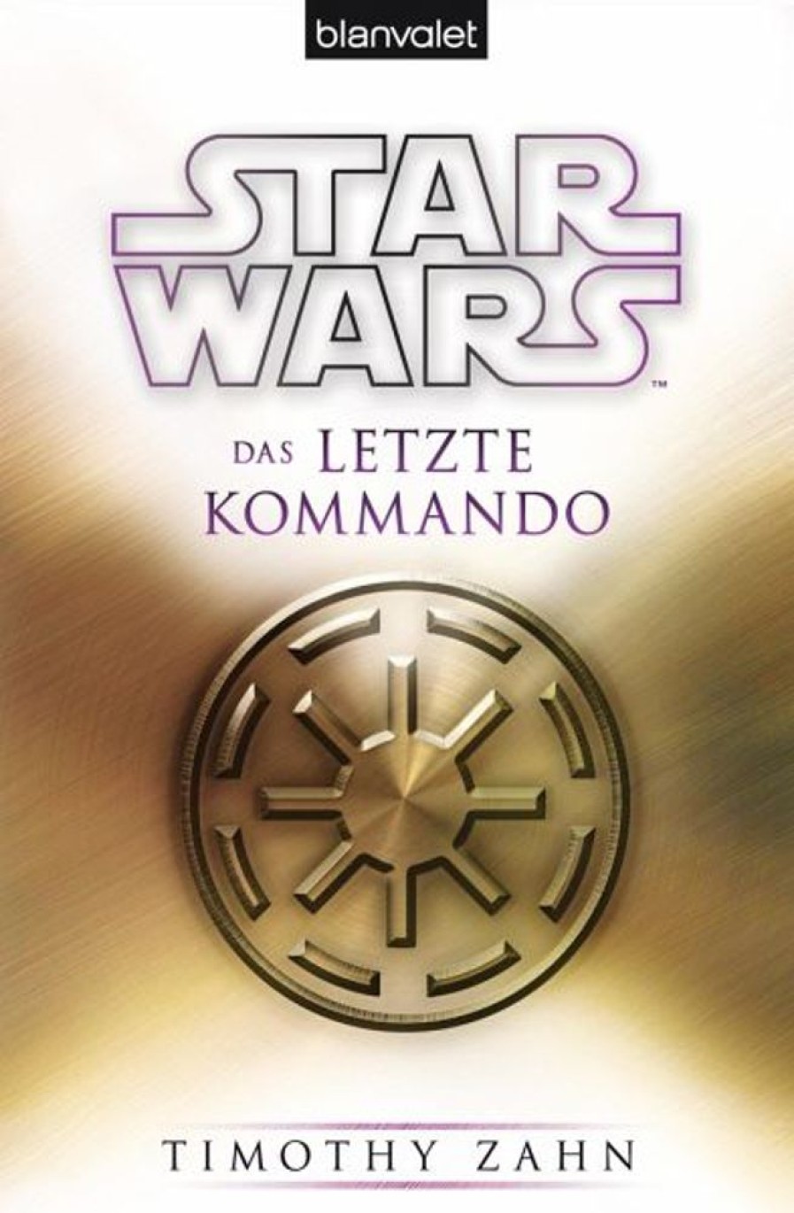 Science Fiction, Fantasy, Horror Blanvalet | Das Letzte Kommando / Star Wars - Die Thrawn Trilogie Bd.3