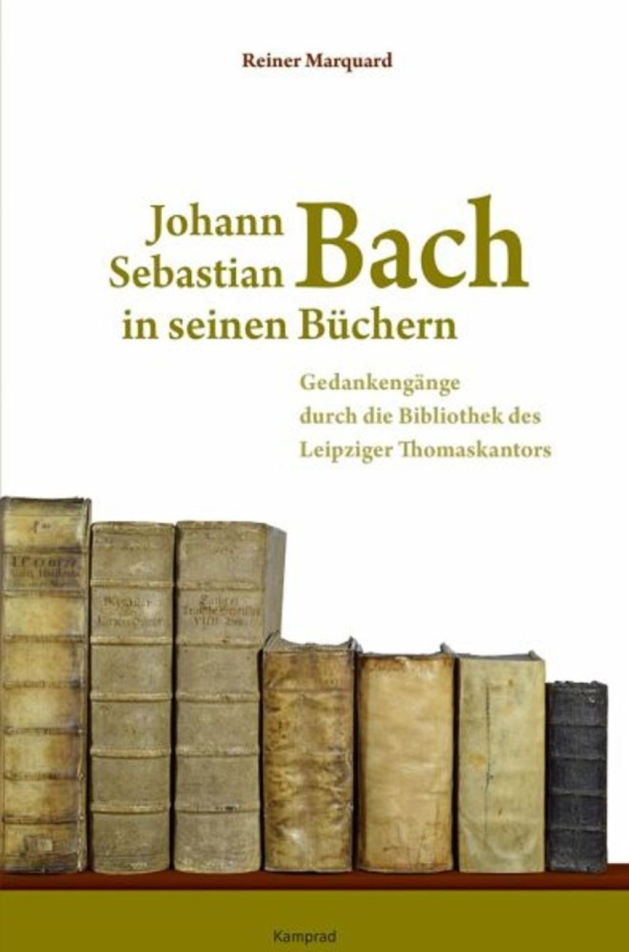 Musik Kamprad / Reinhold, E | Johann Sebastian Bach In Seinen Buchern