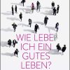 Philosophie Droemer/Knaur | Wie Lebe Ich Ein Gutes Leben?