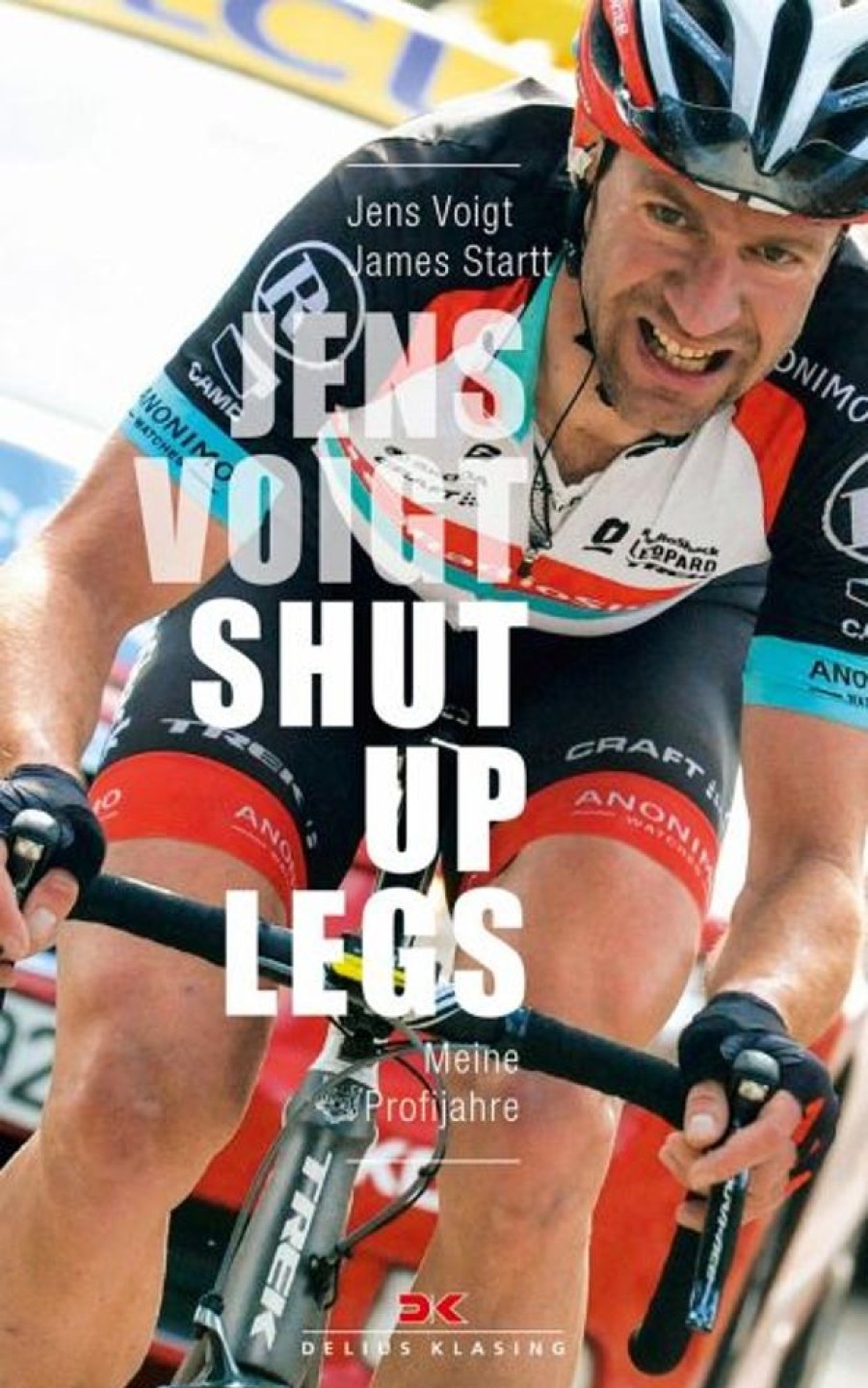 Sport Delius Klasing | Jens Voigt: Shut Up Legs