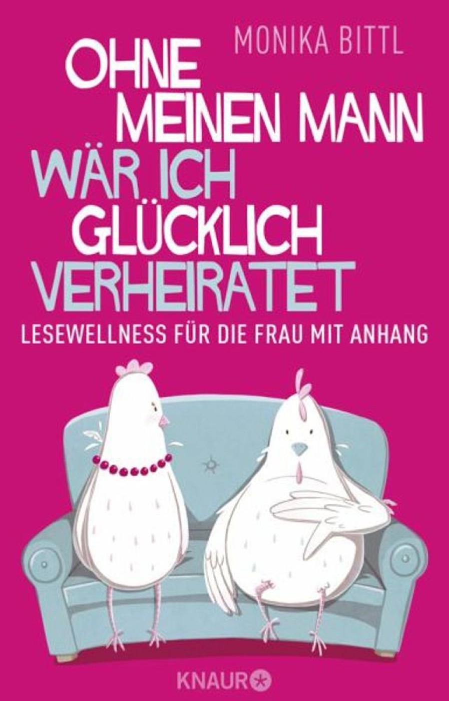 Erotik & Liebesleben Droemer/Knaur | Ohne Meinen Mann War Ich Glucklich Verheiratet