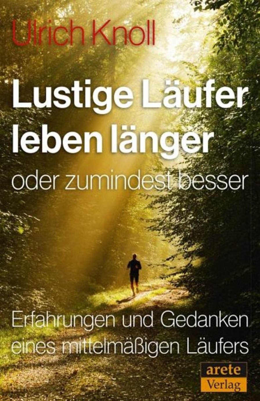 Sport Arete | Lustige Laufer Leben Langer - Oder Zumindest Besser