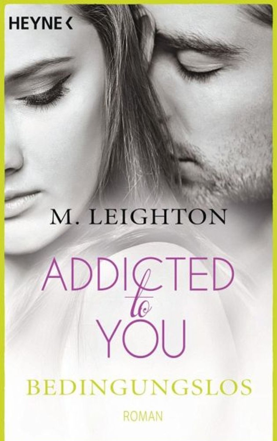 Erotik & Liebesleben Heyne | Bedingungslos / Addicted To You Bd.3