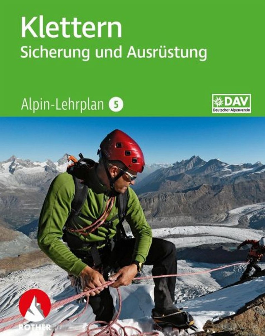 Sport Bergverlag Rother | Alpin-Lehrplan 5: Klettern - Sicherung Und Ausrustung