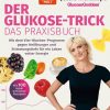 Kochen & Backen Heyne | Der Glukose-Trick - Das Praxisbuch - Jessie Inchauspe