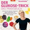 Kochen & Backen Heyne | Der Glukose-Trick - Das Praxisbuch - Jessie Inchauspe