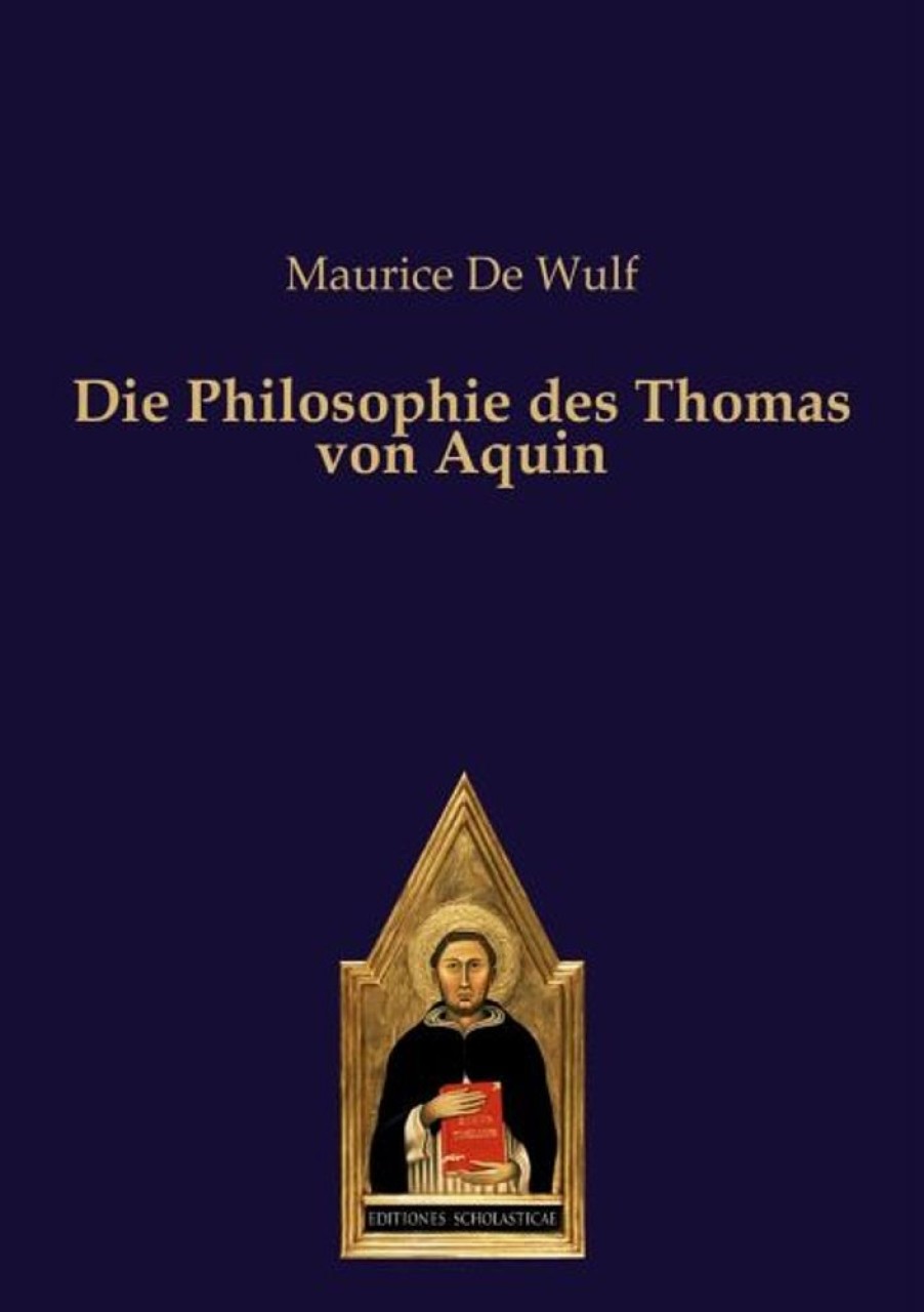 Philosophie Verlag Editiones Scholasticae | Die Philosophie Des Thomas Von Aquin