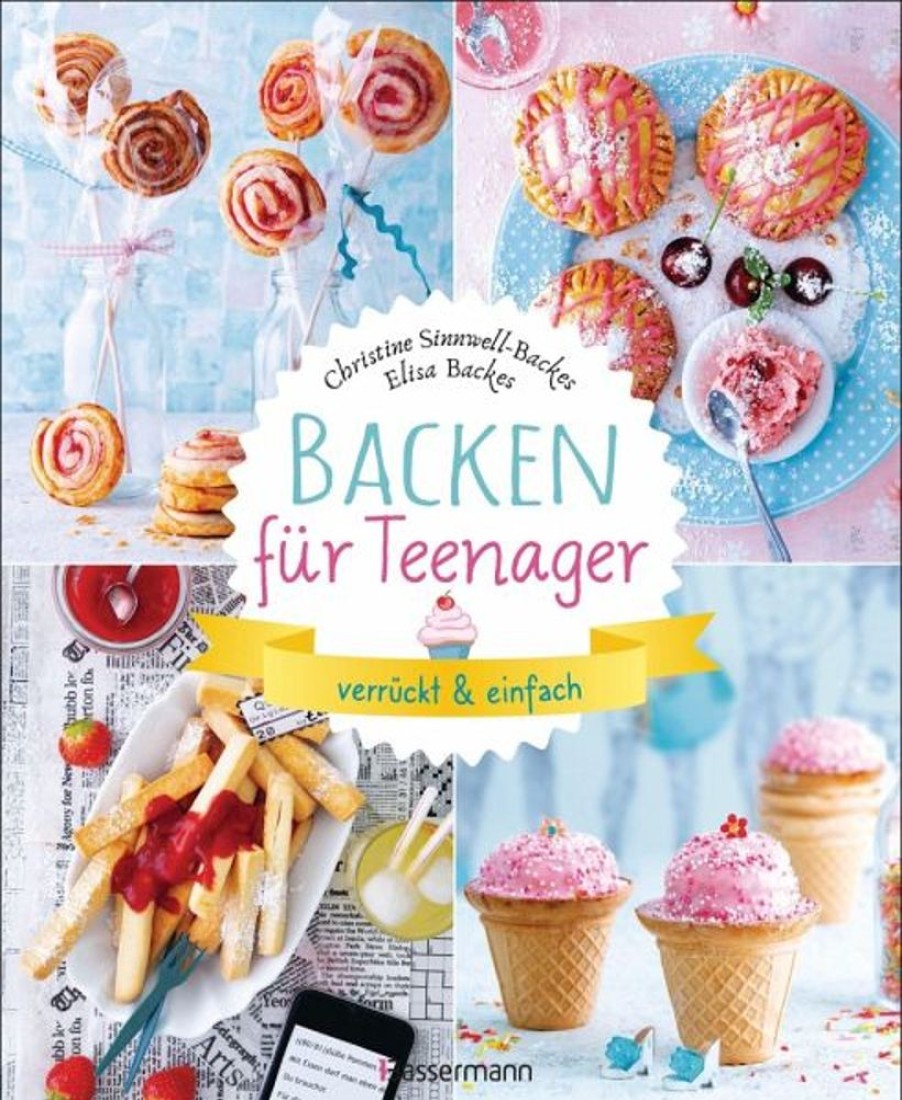 Kochen & Backen Bassermann | Backen Fur Teenager - Verruckt & Einfach