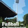 Sport Arete | Fusball - Eine Deutschlandreise