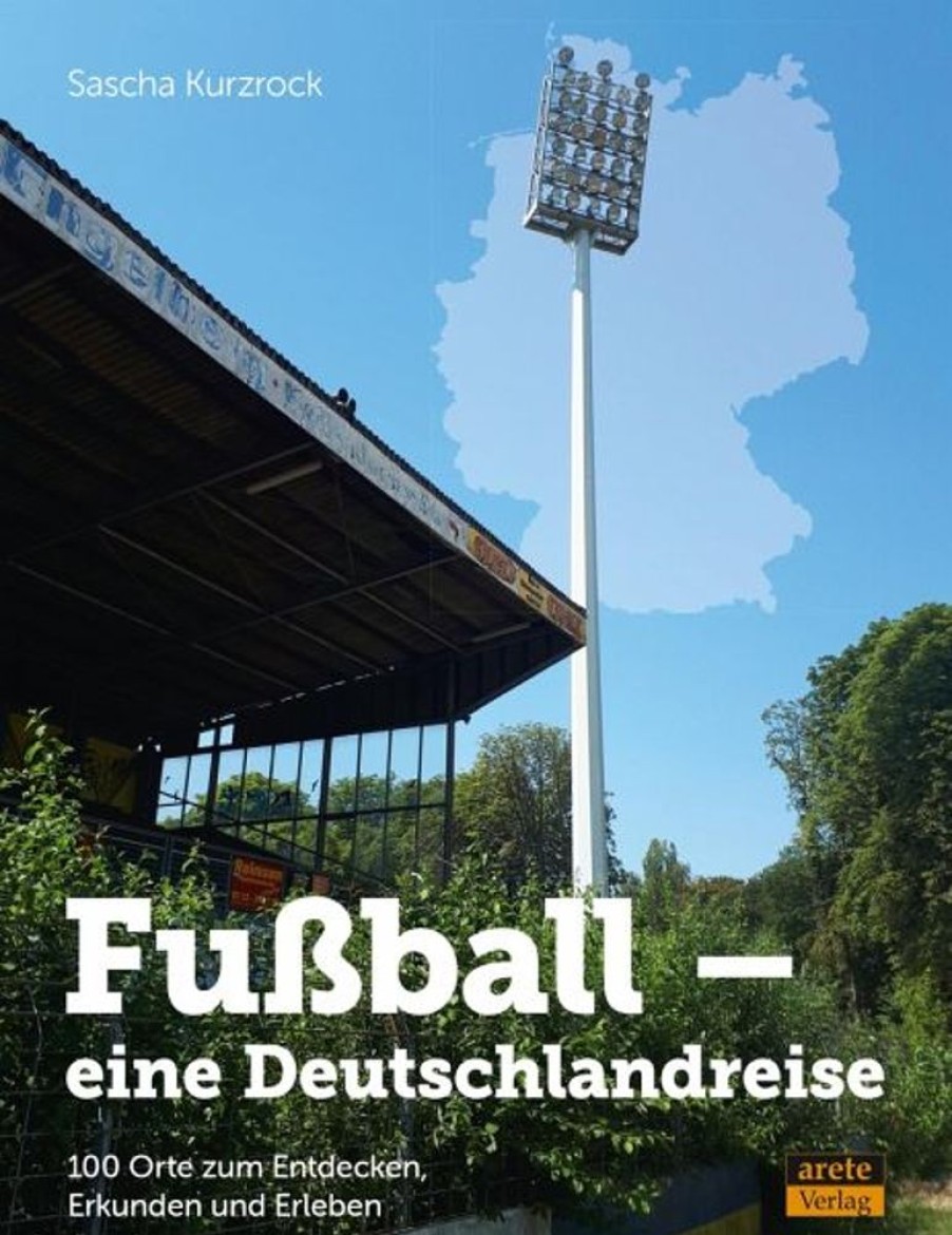 Sport Arete | Fusball - Eine Deutschlandreise