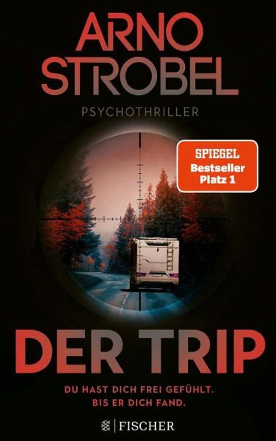 Krimi & Thriller FISCHER Taschenbuch | Der Trip - Du Hast Dich Frei Gefuhlt. Bis Er Dich Fand.