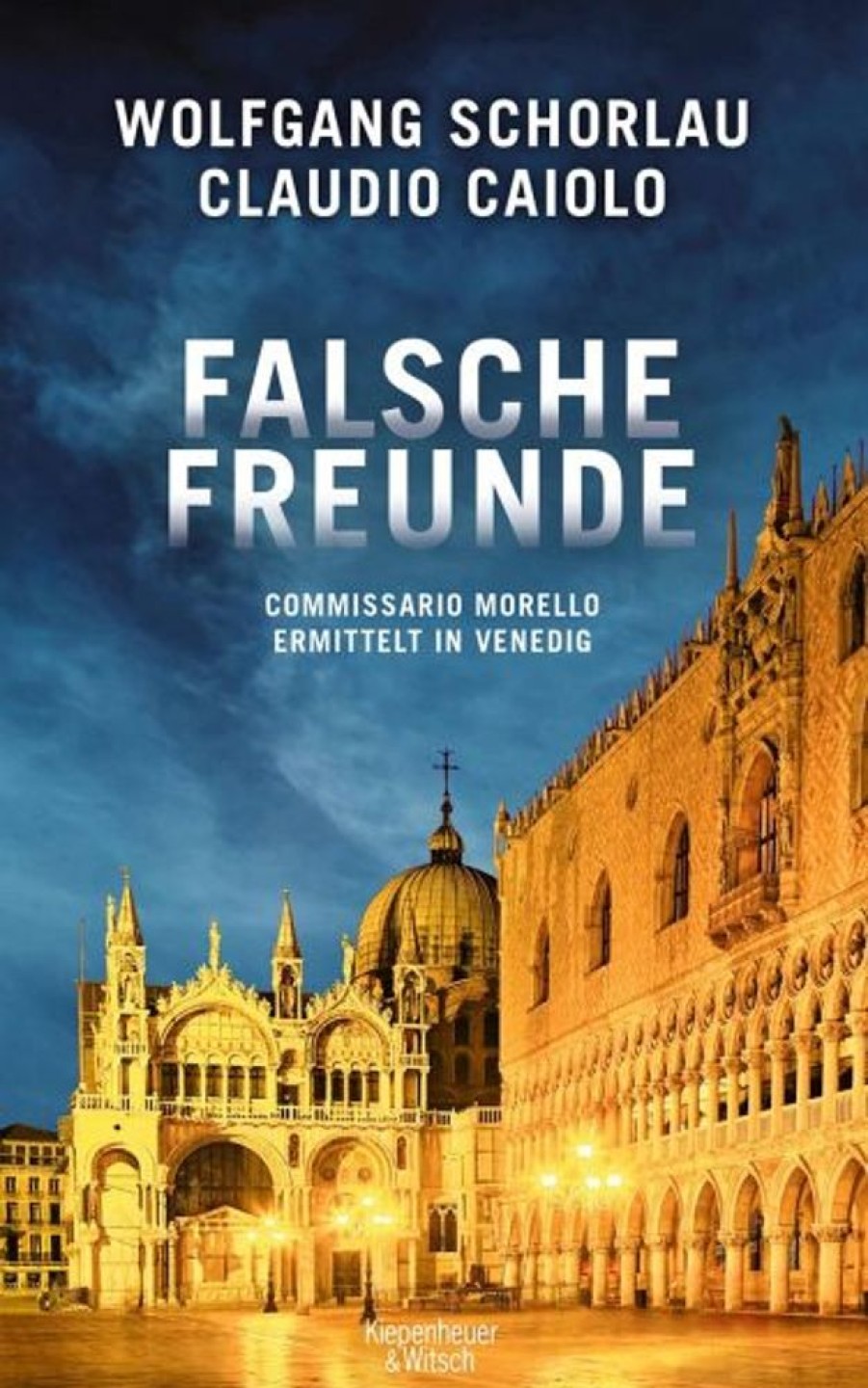 Krimi & Thriller Kiepenheuer & Witsch | Falsche Freunde / Ein Fall Fur Commissario Morello Bd.3