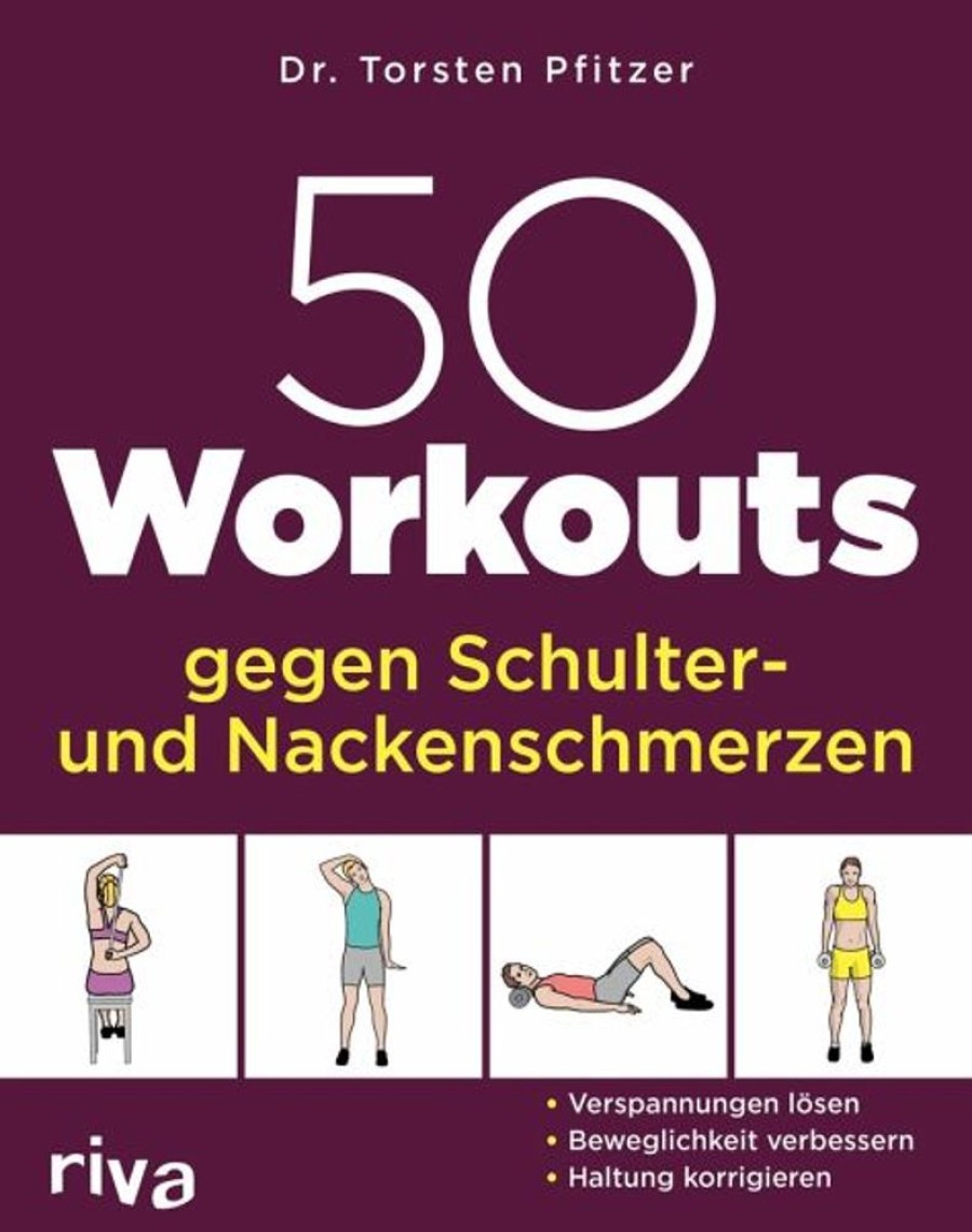 Sport Riva / riva Verlag | 50 Workouts Gegen Schulter- Und Nackenschmerzen