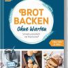 Kochen & Backen falkemedia | Mein Zaubertopf Einfach Lecker! Brot Backen - Ohne Warten