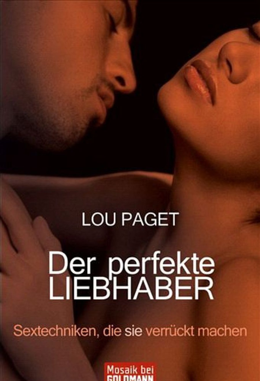 Erotik & Liebesleben GOLDMANN | Der Perfekte Liebhaber